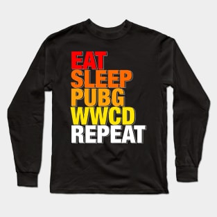 Eat, Sleep, PUBG, WWCD, Repeat Long Sleeve T-Shirt